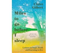 Claire Gilbert Miles To Go Before I Sleep (Tascabile)