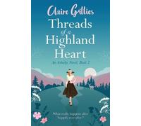 Claire Gillies Threads of a Highland Heart (Tascabile)