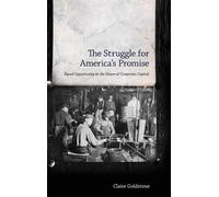 Claire Goldstene The Struggle for America's Promise (Copertina rigida)