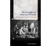 Claire Goldstene The Struggle for America's Promise (Tascabile)