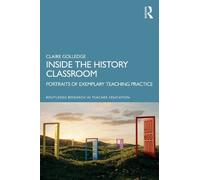 Claire Golledge Inside the History Classroom (Tascabile)