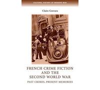 Claire Gorrara French Crime Fiction and the Second World War (Copertina rigida)