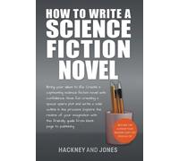 Claire Hackney Vicky Jones How To Write A Science Fiction Novel (Tascabile)