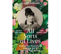 Claire Harman All Sorts of Lives (Tascabile)