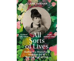 Claire Harman All Sorts of Lives (Tascabile)
