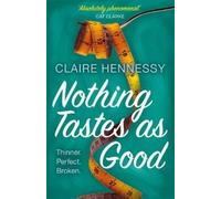 Claire Hennessy Nothing Tastes As Good (Tascabile)