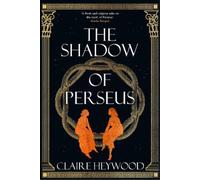 Claire Heywood The Shadow of Perseus (Copertina rigida)