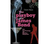 Claire Hines The Playboy and James Bond (Copertina rigida)