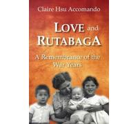Claire Hsu Accomando Love and Rutabaga (Tascabile)