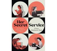 Claire Hubbard-Hall Her Secret Service (Tascabile)