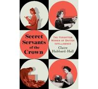 Miss Moneypenny: The Forgotten Women of British Intelligence