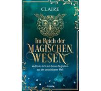 Claire Im Reich der magischen Wesen: Verbinde dich mit deinen (Copertina rigida)
