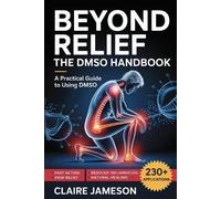 Claire Jameson Beyond Relief - The DMSO Handbook (Tascabile)