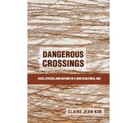 Claire Jean Kim Dangerous Crossings (Tascabile)