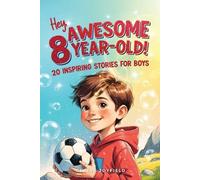 Claire Joyfield Hey Awesome 8-Year-Old 20 Inspiring Stories for Boy (Tascabile)