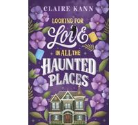 Claire Kann Looking for Love in All the Haunted Places (Tascabile)