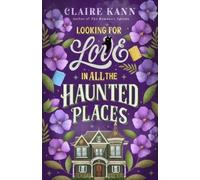 Claire Kann Looking for Love in All the Haunted Places (Tascabile)