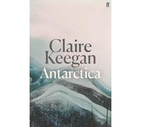 Claire Keegan Antarctica (Copertina rigida)