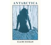 Claire Keegan Antarctica (Tascabile)