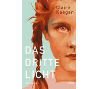 Claire Keegan Hans-Christian Oeser Das dritte Licht (Copertina rigida)