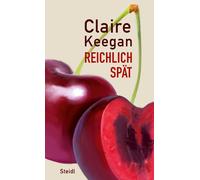 Claire Keegan Hans-Christian Oeser Reichlich spät (Copertina rigida)