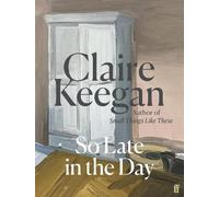 Claire Keegan So Late in the Day (Copertina rigida)