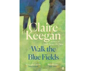 Claire Keegan Walk the Blue Fields (Tascabile)