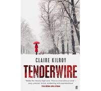 Claire Kilroy Tenderwire (Tascabile)