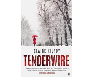 Claire Kilroy Tenderwire (Tascabile)