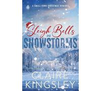 Claire Kingsley Sleigh Bells and Snowstorms (Tascabile)