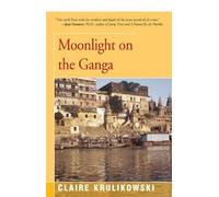 Claire Krulikowski Moonlight on the Ganga (Tascabile)