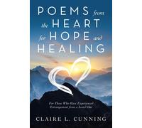Claire L Cunning Poems from the Heart for Hope and Healing (Tascabile)