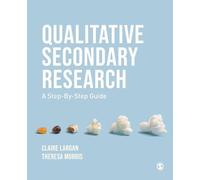 Claire Largan Theresa Morris Qualitative Secondary Research (Tascabile)