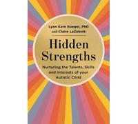 Claire LaZebnik Lynn Kern Koegel Hidden Strengths (Tascabile)
