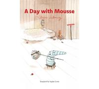 Claire Lebourg A Day with Mousse (Mousse vol. 1) (Copertina rigida) Mousse