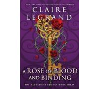Claire Legrand A Rose of Blood and Binding (Tascabile) Middlemist Trilogy