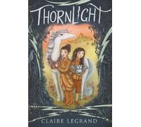 Claire Legrand Thornlight (Copertina rigida)