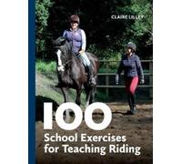 Claire Lilley 100 School Exercises for Teaching Riding (Tascabile)