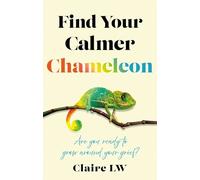Claire LW Find Your Calmer Chameleon (Tascabile)