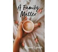 Claire Lynch A Family Matter (Copertina rigida)
