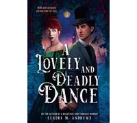 Claire M. Andrews A Lovely and Deadly Dance (Copertina rigida)