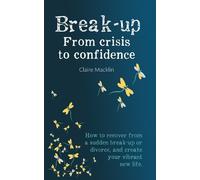 Claire Macklin Break-up From Crisis to Confidence (Tascabile)