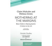 Claire Malcolm Melissa Green Mothering at the Margins (Tascabile)