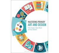 Claire March Suzy Tutchell Peter Greg Mastering Primary Art and Des (Tascabile)