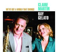 Claire Martin & Roy Gelato We've Got a World That Swings (CD) Album