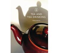 Claire Masset Tea and Tea Drinking (Tascabile) Shire Library