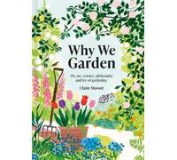 Claire Masset Why We Garden (Copertina rigida)
