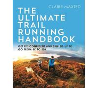 Claire Maxted The Ultimate Trail Running Handbook (Tascabile)