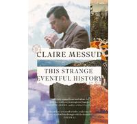 Claire Messud This Strange Eventful History (Copertina rigida)