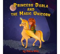 Claire Mills Princess Darla and the Magic Unicorn (Tascabile)